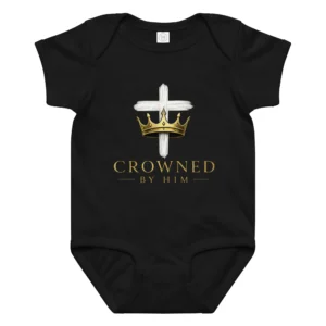 Crowned by him infant bodysuit